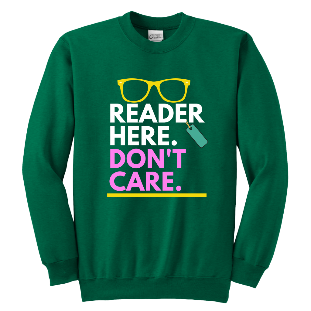 Reader here don't Care Crewneck Sweatshirt Kids & Youth