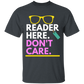 Reader Here Don't Care T-shirt