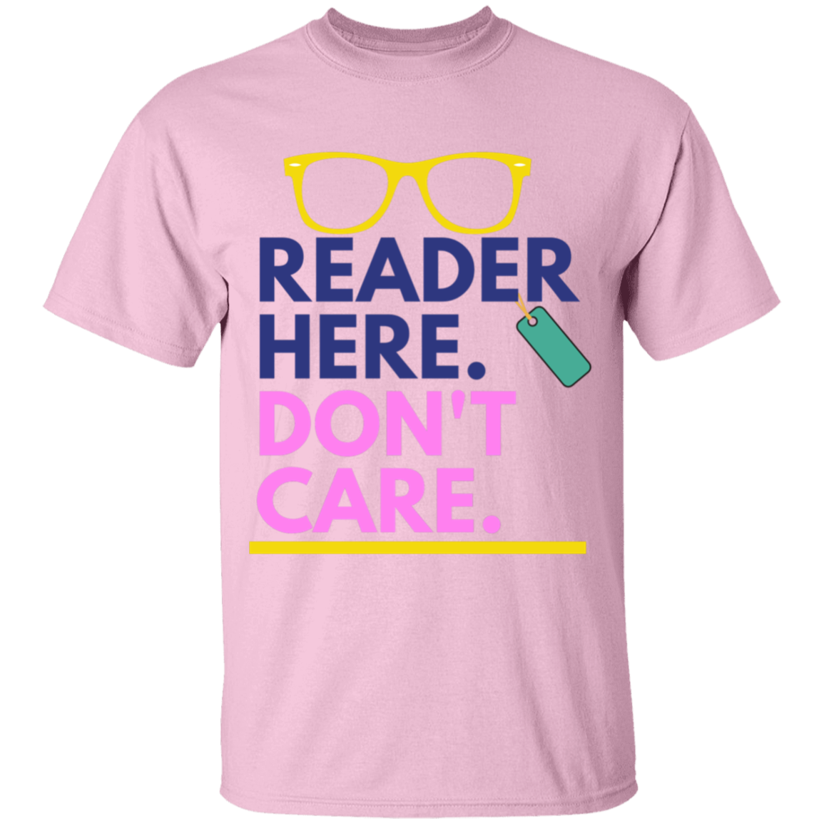 Reader Here. Don't Care T-shirt