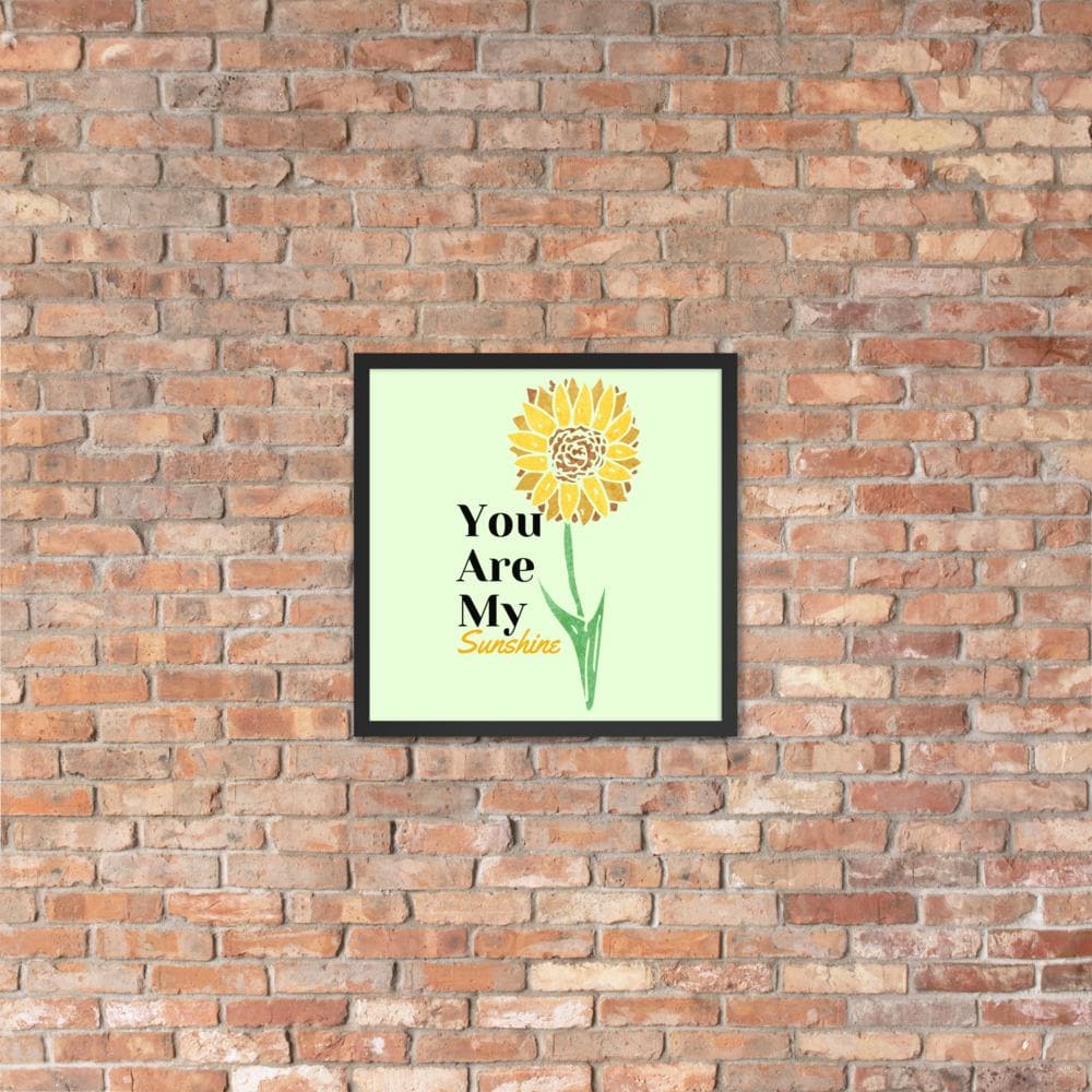 You Are My Sunshine Framed Poster