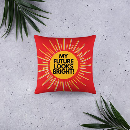 My Future Looks Bright Basic Throw Pillow