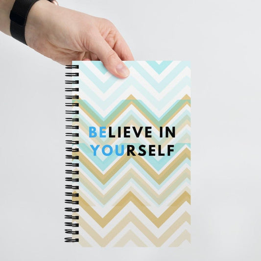 Believe In Yourself Spiral notebook