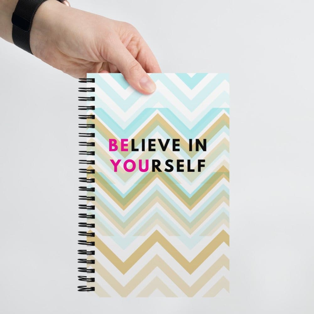 Believe in Yourself Spiral notebook