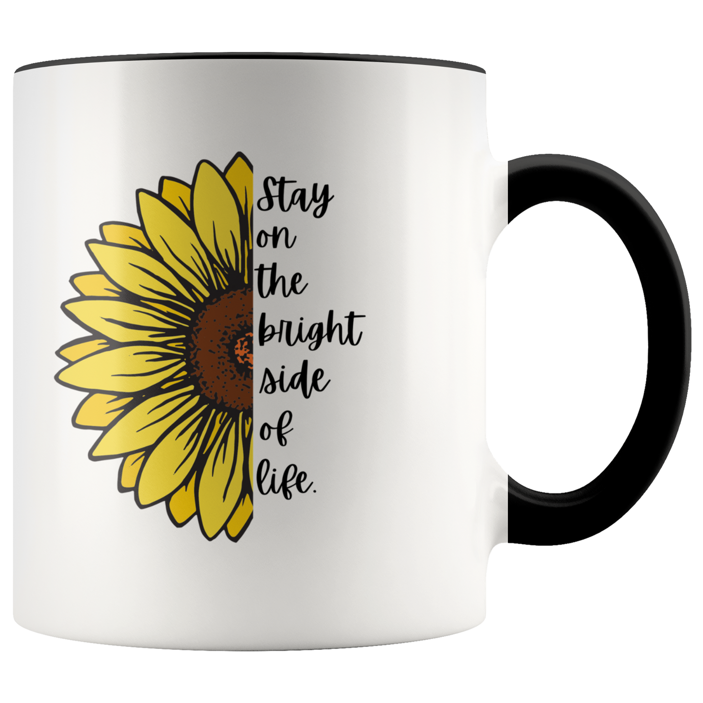 Stay on the Bright Side of Life Mug