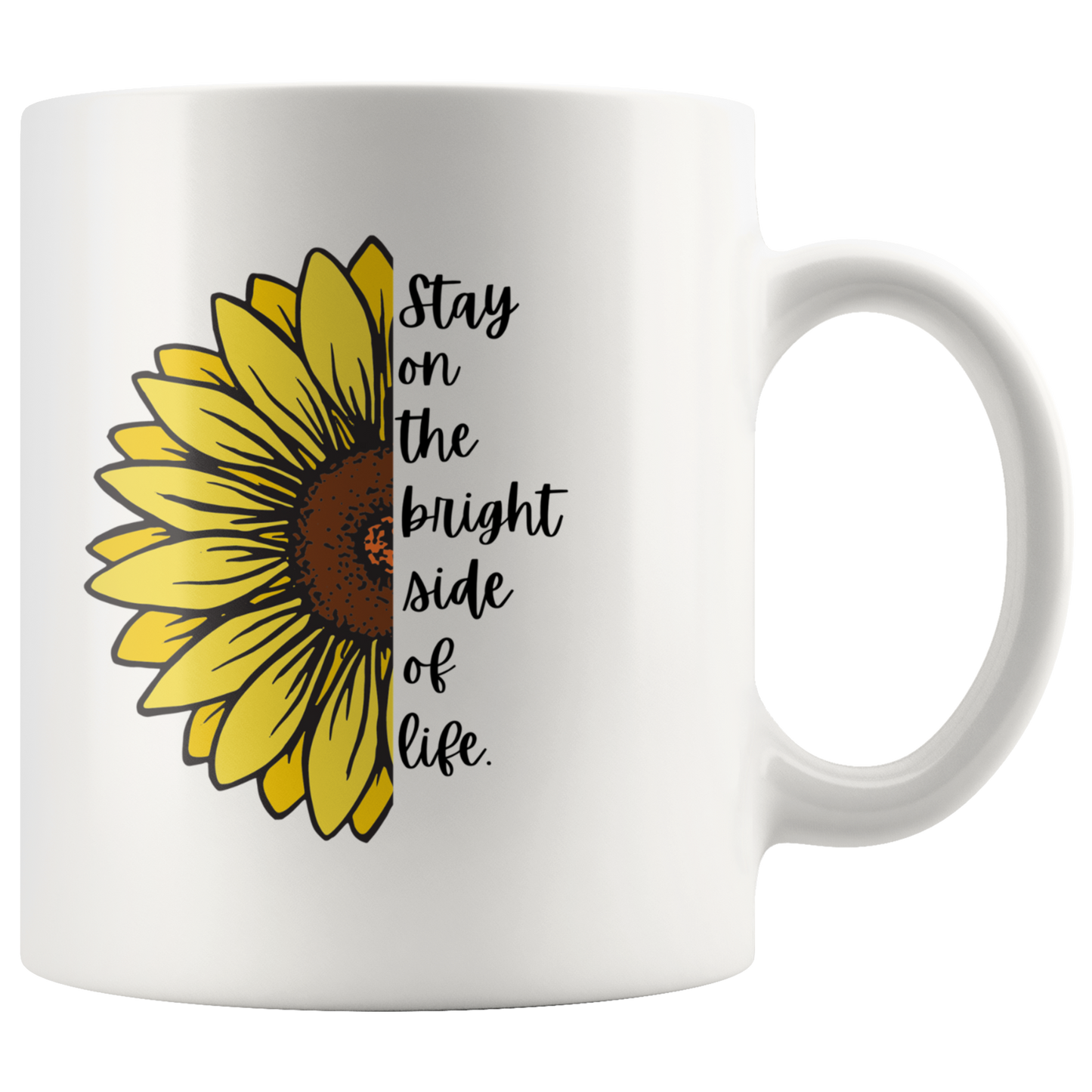 Stay on the Bright Side of Life Mug